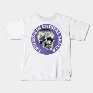 I Believe In Crystal Skulls Kids T-Shirt